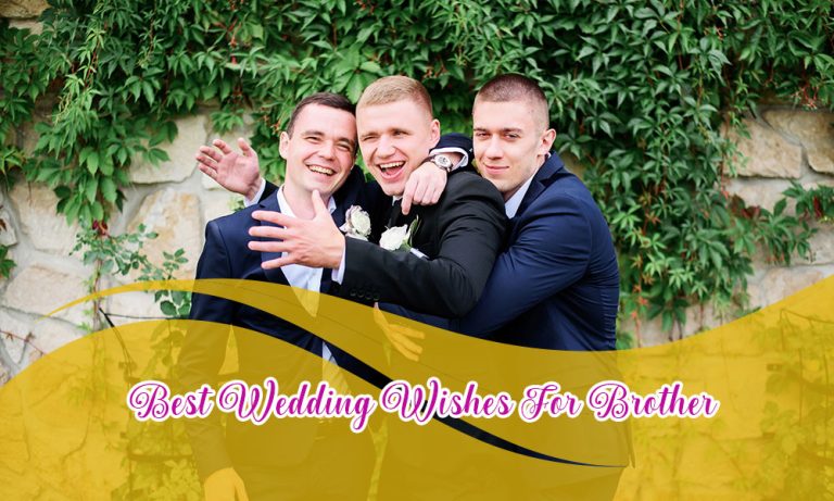 179+ Thoughtful Wedding Wishes For Brother