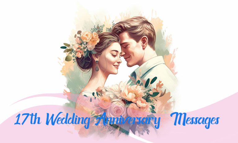 239+ 17th Wedding Anniversary Wishes, Messages, Quotes