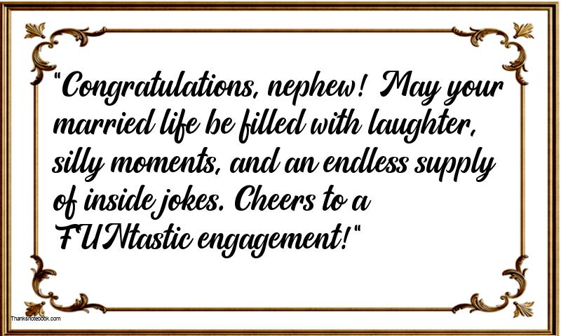 Funny Engagement Wishes for Nephew