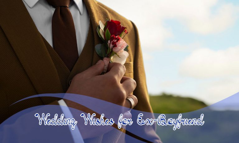 139+ Wedding Wishes, Messages, Quotes for Ex-boyfriend