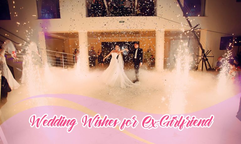 139+ Wedding Wishes, Messages, Quotes for Ex-Girlfriend