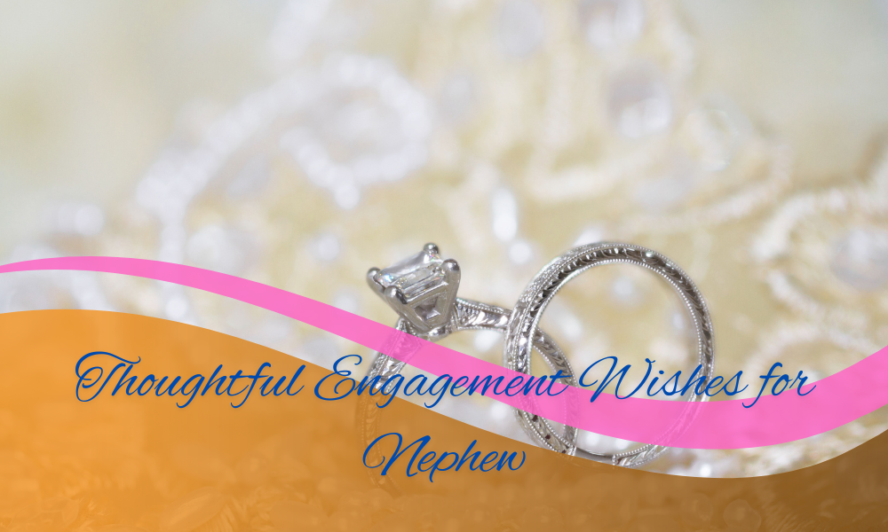 Thoughtful Engagement Wishes for Nephew Feature Image